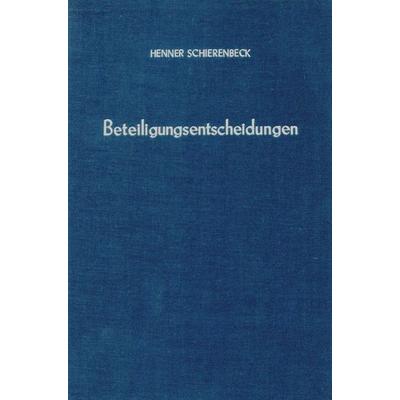 Beteiligungsentscheidungen., Gebundene Ausgabe von Henner Schierenbeck, Duncker & Humblot, 978-3-428-02992-1