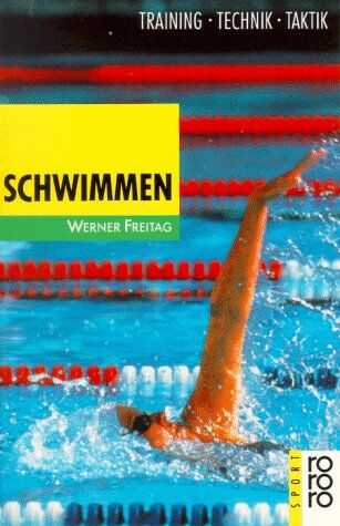 Werner Freitag - Schwimmen: Training-Technik-Taktik - Preis vom 15.09.2026 03:21:18 h