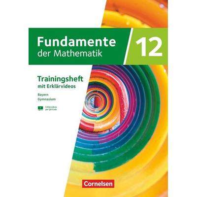 Fundamente der Mathematik - Bayern - 2023 - 12. Jahrgangsstufe, Taschenbuch von , Cornelsen Verlag, 978-3-06-042798-7