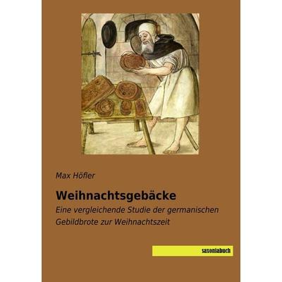 Weihnachtsgebäcke, Taschenbuch von Max Höfler, Saxoniabuch.de, 978-3-95770-526-6
