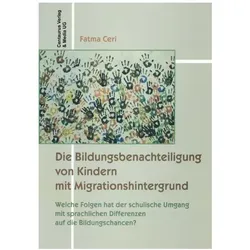 Die Bildungsbenachteiligung von Kindern mit Migrationshintergrund, Fachbücher von Fatma Ceri