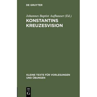 Konstantins Kreuzesvision, Gebundene Ausgabe von , De Gruyter, 978-3-11-099646-3