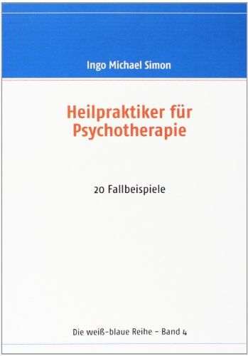 Simon, Ingo Michael - Heilpraktiker für Psychotherapie: 20 Fallbeispiele - Preis vom 30.09.2026 09:01:18 h