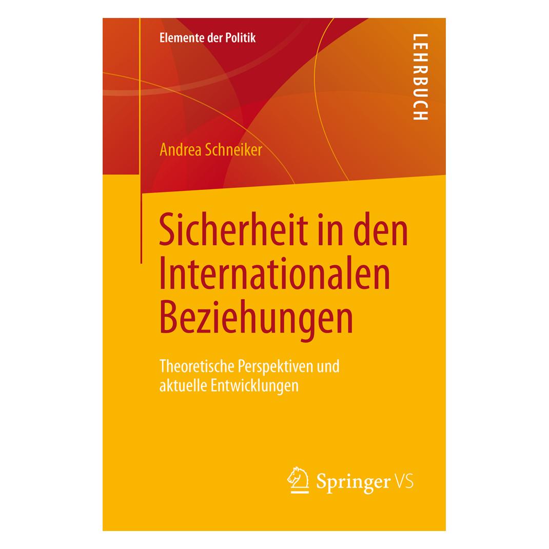 Springer Sicherheit in den Internationalen Beziehungen (Deutsch, Softcover, Andrea Schneiker) (55823382)