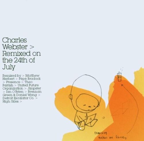 Charles Webster - Remixed on the 24th of July - Preis vom 09.10.2026 07:28:09 h