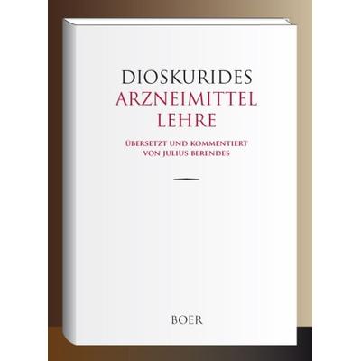 Arzneimittellehre, Gebundene Ausgabe von Pedanios Dioskurides, Boer Verlag, 978-3-96662-343-8