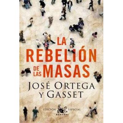 La rebelion de las masas, Gebundene Ausgabe von José Ortega y. Gasset, Espasa-Calpe, 978-84-670-3178-2
