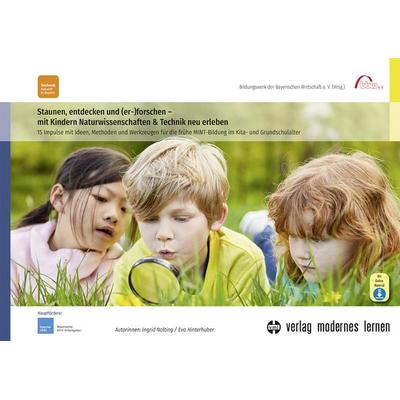 Staunen, entdecken und (er-)forschen - mit Kindern Naturwissenschaften und Technik neu erleben, Set von Ingrid Nolting,Eva Hinterhuber, Modernes
