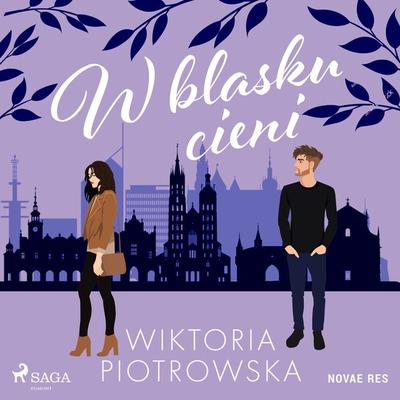 W blasku cieni - Wiktoria Piotrowska, Audio, 9788728458587