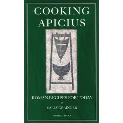 Cooking Apicius, Taschenbuch von Sally Grainger, Marion Boyars Publishers Ltd, 978-1-903018-44-6