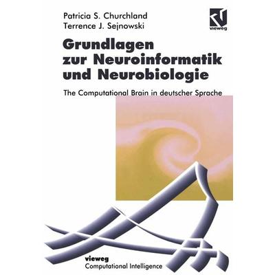 Grundlagen zur Neuroinformatik und Neurobiologie, Taschenbuch von Patricia S. Churchland,Terrence J. Sejnowski, Vieweg & Teubner, 978-3-322-86822-0
