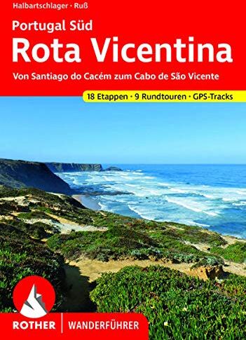 Franz Halbartschlager - Rota Vicentina: Portugal Süd: von Santiago do Cacém zum Cabo de São Vicente. 18 Etappen, 9 Rundtouren, GPS-Tracks (Rother Wanderführer) - Preis vom 05.10.2026 03:47:11 h