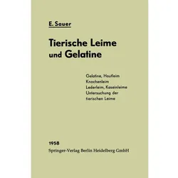 Chemie und Fabrikation der tierischen Leime und der Gelatine, Fachbücher von Eberhard Sauer