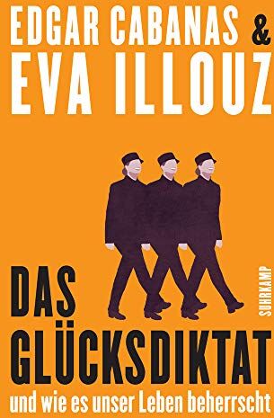 Edgar Cabanas - Das Glücksdiktat: Und wie es unser Leben beherrscht (suhrkamp taschenbuch) - Preis vom 14.10.2026 23:07:16 h