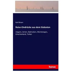 Reise-Eindrücke aus dem Südosten, Ratgeber von Karl Braun