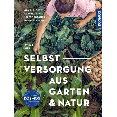 Selbstversorgung aus Garten und Natur, Gebundene Ausgabe von Otmar Diez, Kosmos, 978-3-440-17961-1