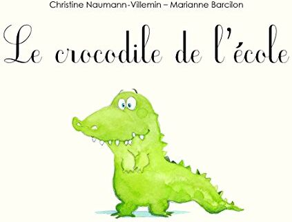 Mariane Barcilon - Le crocodile de l'école - Preis vom 13.10.2026 11:25:28 h