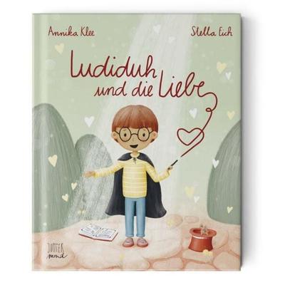 Ludiduh und die Liebe, Gebundene Ausgabe von Annika Klee, Jupitermond Verlag