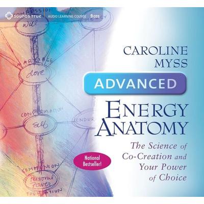 Advanced Energy Anatomy - Caroline Myss, CD, 9781564559173