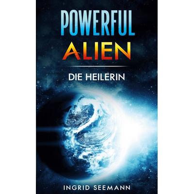 Powerful Alien, Taschenbuch von Ingrid Seemann, BoD – Books on Demand, 978-3-695-11742-0