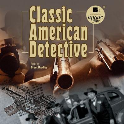 Classic American Detective - Jacques Futrelle,Gelett Burgess,Melville Davisson Post,Jack London,Suzan Glaspell, Audio, 4099995898286