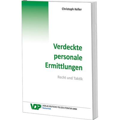 Verdeckte personale Ermittlungen, Taschenbuch von Christoph Keller, Deutsche Polizeiliteratur, 978-3-8011-0792-5