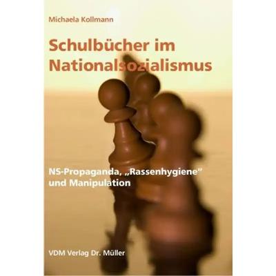 Schulbücher im Nationalsozialismus, Taschenbuch von Michaela Kollmann, AV Akademikerverlag, 978-3-86550-209-4