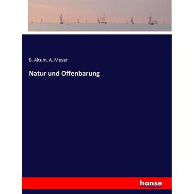 Natur und Offenbarung, Taschenbuch von B. Altum,A. Meyer, Hansebooks, 978-3-7433-8228-2