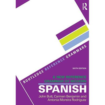 A New Reference Grammar of Modern Spanish, Taschenbuch von John Butt,Carmen Benjamin,Antonia Moreira Rodríguez, Taylor and Francis, 978-1-138-12401-1