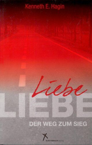 Hagin, Kenneth E. - Liebe - der Weg zum Sieg - Preis vom 11.10.2026 03:10:56 h
