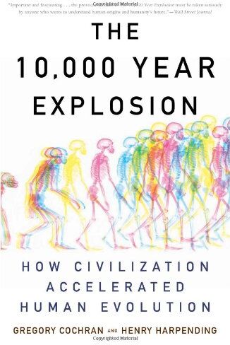 Gregory Cochran - The 10,000 Year Explosion: How Civilization Accelerated Human Evolution - Preis vom 09.10.2026 07:28:09 h