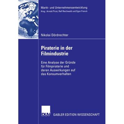 Piraterie in der Filmindustrie, Taschenbuch von Nikolai Dördrechter, Deutscher Universitätsverlag, 978-3-8350-0629-4