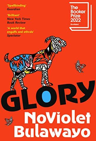 NoViolet Bulawayo - Glory: SHORTLISTED FOR THE BOOKER PRIZE 2022 - Preis vom 09.10.2026 07:28:09 h