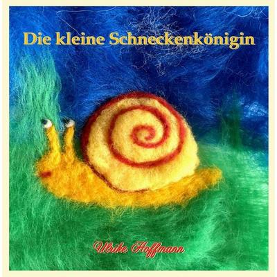 Die kleine Schneckenkönigin, Gebundene Ausgabe von Ulrike Hoffmann, Stockwärter Verlag, 978-3-96692-119-0