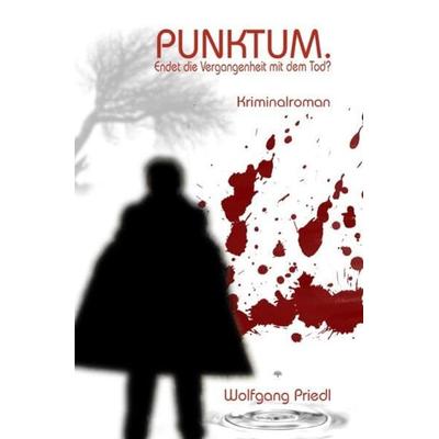 Punktum, Taschenbuch von Wolfgang Priedl, Epubli, 978-3-7502-4073-5