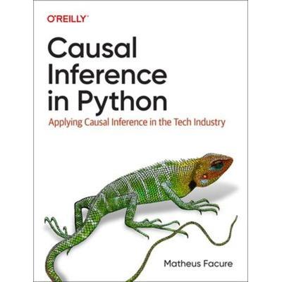 Causal Inference in Python, Taschenbuch von Matheus Facure, O'Reilly Media, 978-1-09-814025-0