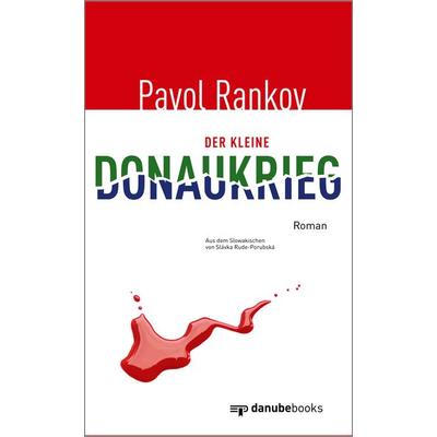 Der kleine Donaukrieg, Gebundene Ausgabe von Pavol Rankov, Danube books Verlag