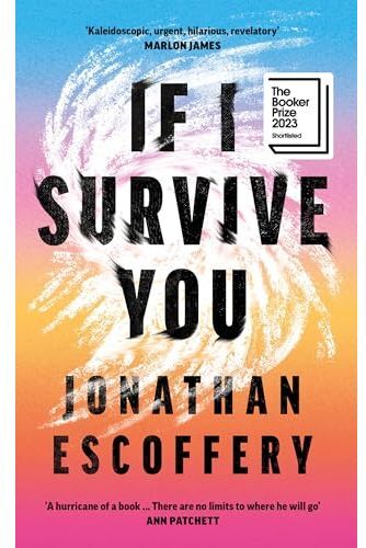 Fourth Estate If I Survive You: The Booker Prize shortlisted literary debut: So damn funny Rumaan Alam