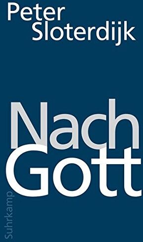 Peter Sloterdijk - Nach Gott: Glaubens- und Unglaubensversuche - Preis vom 19.10.2026 19:33:35 h
