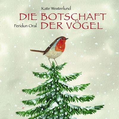 Die Botschaft der Vögel, Gebundene Ausgabe von Kate Westerlund, Minedition, 978-3-86566-139-5