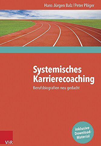Hans-Jürgen Balz - Systemisches Karrierecoaching: Berufsbiografien neu gedacht - Preis vom 09.10.2026 07:28:09 h