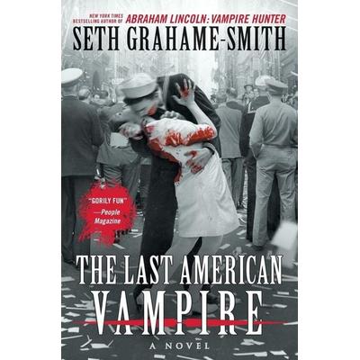 The Last American Vampire, Taschenbuch von Seth Grahame-Smith, Grand Central Publishing, 978-1-4555-0211-0