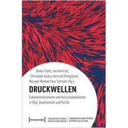 Druckwellen, Fachbücher von Christoph Jacke, Heinrich Klingmann, Ina Heinrich, Maryam Momen Pour Tafreshi, Beate Flath