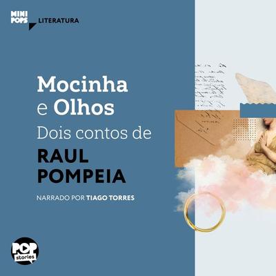 Mocinha e olhos: Dois contos de Raul Pompeia - Raul Pompeia, Audio, 9786554111409