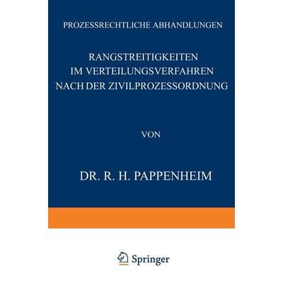Rangstreitigkeiten im Verteilungsverfahren nach der Zivilprozessordnung, Taschenbuch von R.H. Pappenheim,J. Goldschmidt, Springer Berlin,