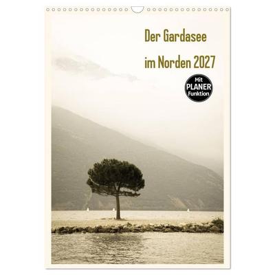 Der Gardasee im Norden 2027 (Wandkalender 2027 DIN A3 hoch), CALVENDO Monatskalender