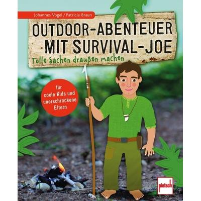 Outdoor-Abenteuer mit Survival-Joe, Taschenbuch von Johannes Vogel,Patricia Braun, Motorbuch Verlag, 978-3-613-50830-9