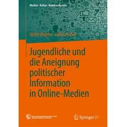 Jugendliche und die Aneignung politischer Information in Online-Medien, Fachbücher von Christa Gebel, Ulrike Wagner