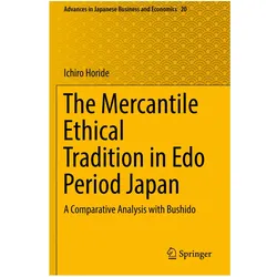 The Mercantile Ethical Tradition in Edo Period Japan, Fachbücher von Ichiro Horide