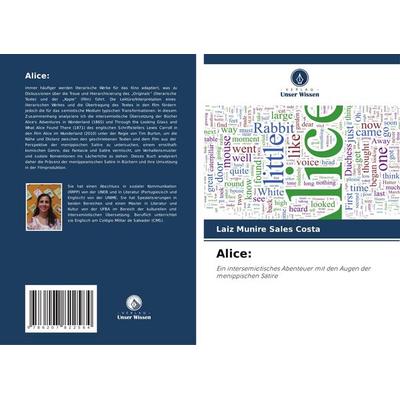 Alice:, Taschenbuch von Laiz Munire Sales Costa, Verlag Unser Wissen, 978-620-7-82258-4